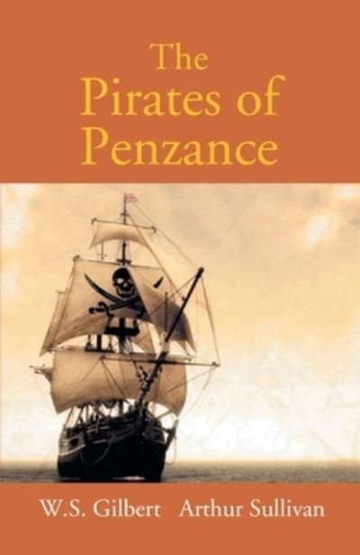Cover for W S Gilbert · The Pirates Of Penzance Or The Slave Of Duty (Paperback Book) (2017)