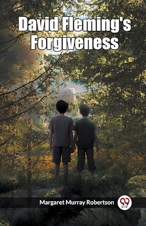 Cover for Margaret Murray Robertson · David Fleming's Forgiveness (Paperback Book) (2024)