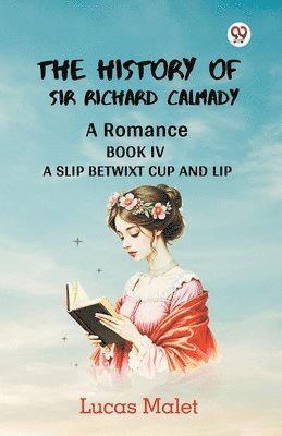 Cover for Lucas Malet · The History of Sir Richard CalmadyA Romance BOOK IV (Edition1) (Paperback Book) (2025)