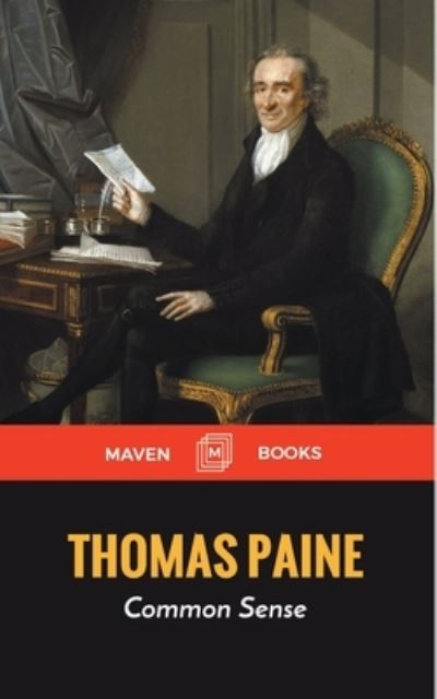 Common Sense - Thomas Paine - Kirjat - Maven Books - 9789387488724 - torstai 1. heinäkuuta 2021