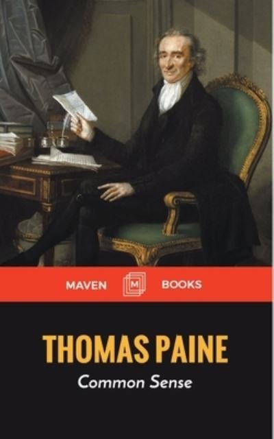 Common Sense - Thomas Paine - Bøker - Maven Books - 9789387488724 - 1. juli 2021