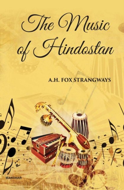 Fox A.H. Strangways · The Music of Hindostan (Hardcover Book) (2024)