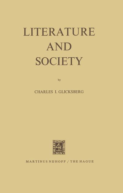 Literature and Society - I. Glicksberg - Książki - Springer - 9789401027724 - 14 grudnia 2011