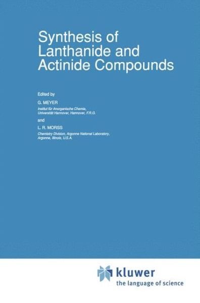 Cover for G Meyer · Synthesis of Lanthanide and Actinide Compounds - Topics in F-Element Chemistry (Paperback Book) [Softcover reprint of the original 1st ed. 1991 edition] (2012)