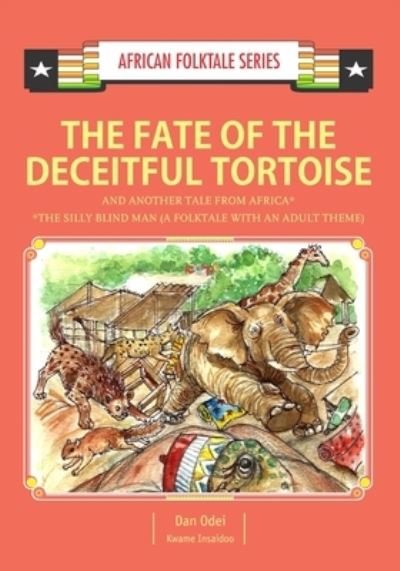 Cover for Kwame Insaidoo · The Fate of the Deceitful Tortoise and Another Tale from Africa (Paperback Bog) (2017)