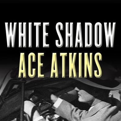 White Shadow - Ace Atkins - Muzyka - TANTOR AUDIO - 9798200147724 - 26 maja 2006