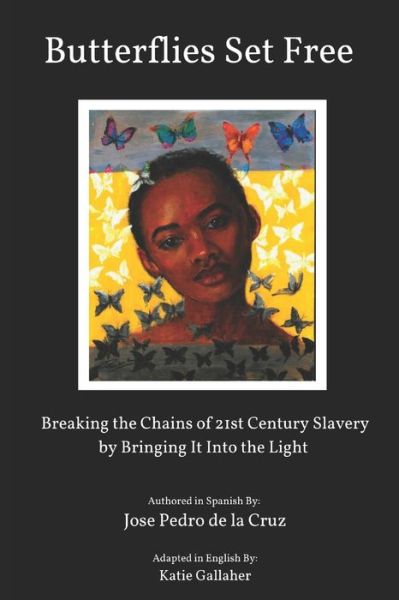 Cover for Gallaher Katie Gallaher · Butterflies Set Free: Breaking the Chains of 21st-Century Slavery By Bringing It Into the Light (Taschenbuch) (2022)