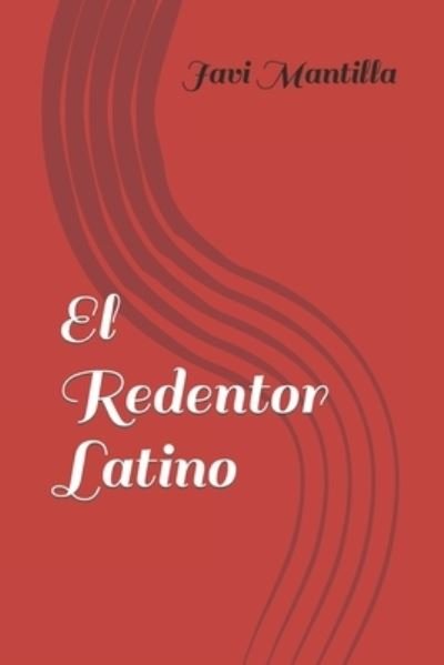 Cover for Mantilla Javi Mantilla · El Redentor Latino (Paperback Book) (2022)