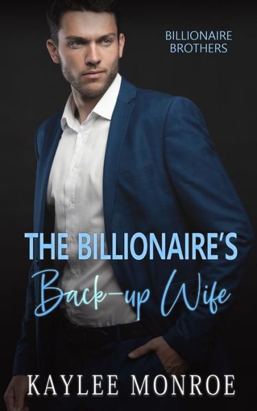 Cover for Kaylee Monroe · The Billionaire's Back-Up Wife (Paperback Book) (2022)