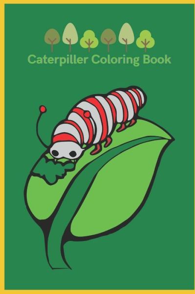 Cover for Richa Singh · Caterpiller Coloring Book - Caterpillar Coloring Draawing Book (Paperback Bog) (2022)