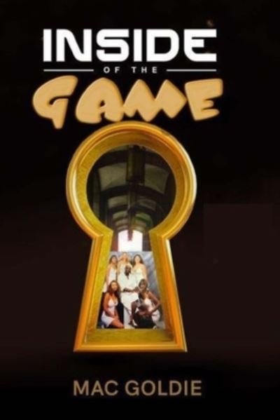 Cover for Mac Goldie · Inside of the Game - The Beginning of the Game Part I (Pocketbok) (2021)