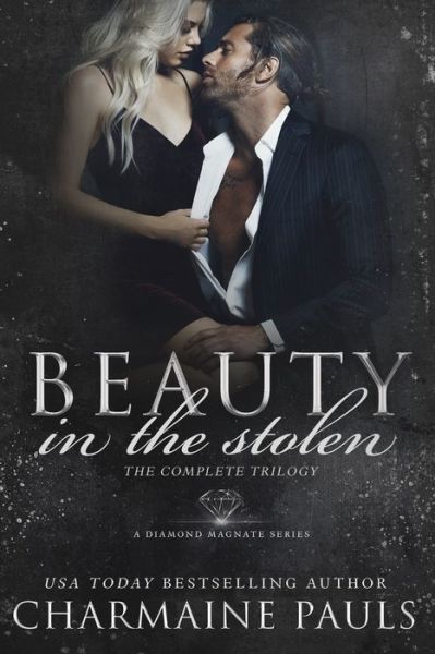 Cover for Charmaine Pauls · Beauty in the Stolen (The Complete Trilogy): A Diamond Magnate Series - Beauty in the Stolen (Paperback Book) (2021)