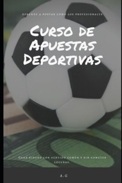 Cover for A G · Curso de Apuestas Deportivas (Paperback Bog) (2020)