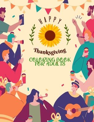 Cover for Asher Evangeline Felix · Happy Thanksgiving Coloring Book For Adults (Paperback Book) (2020)