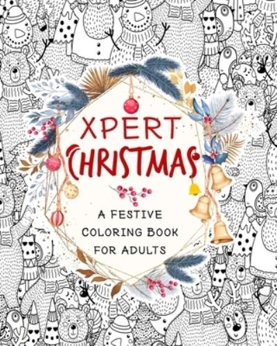 Cover for Xpert Coloring · Xpert Christmas. A Festive Coloring Book for Adults (Pocketbok) (2020)