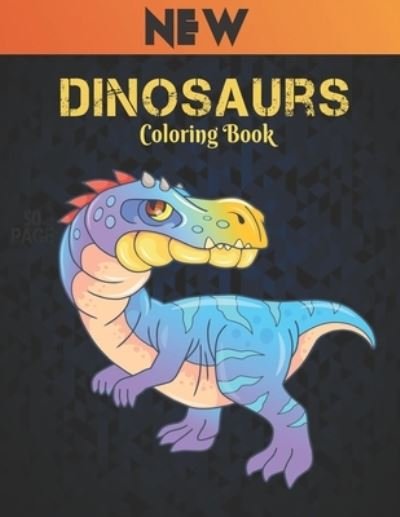 Cover for Qta World · Coloring Book Dinosaurs: Fun Coloring Book 50 Dinosaur Designs Coloring Book Dinosaurs for Kids, Boys, Girls and Adult Relax Gift for Animal Lovers Amazing Dinosaurs Coloring Book Adult and Kids (Paperback Bog) (2020)