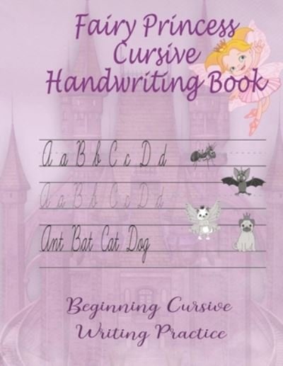 Cover for Pink Frog Publishing · Fairy Princess Cursive Handwriting Book (Paperback Bog) (2020)