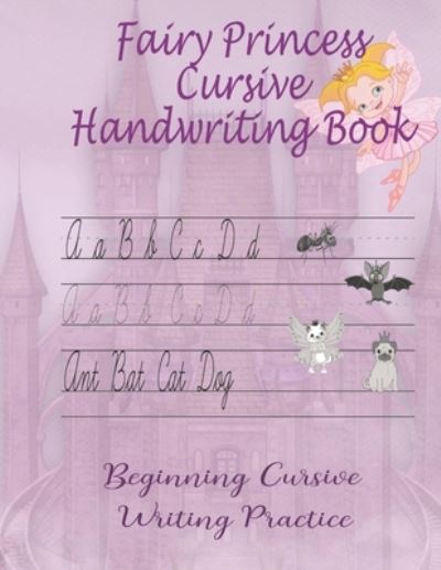 Cover for Pink Frog Publishing · Fairy Princess Cursive Handwriting Book (Paperback Book) (2020)