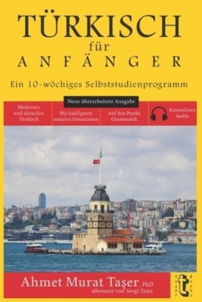 Cover for Ta&amp;#351; er, Ahmet Murat · Turkisch fur Anfanger: Ein 10-woechiges Selbststudienprogramm (Zweite Ausgabe mit Audio) (Taschenbuch) (2020)