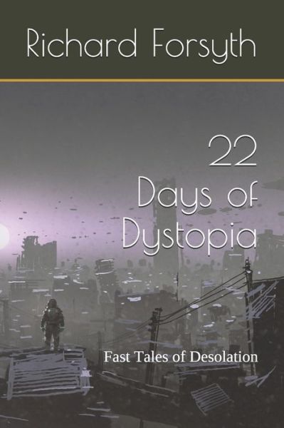Cover for Richard Forsyth · 22 Days of Dystopia (Pocketbok) (2020)