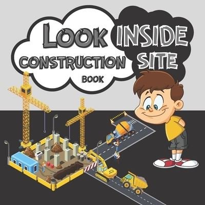 Look Inside Construction Site Book - Sm Creators - Livros - Independently Published - 9798591942724 - 8 de janeiro de 2021