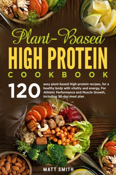 Cover for Matt Smith · Plant-Based High Protein Cookbook (Paperback Book) (2020)