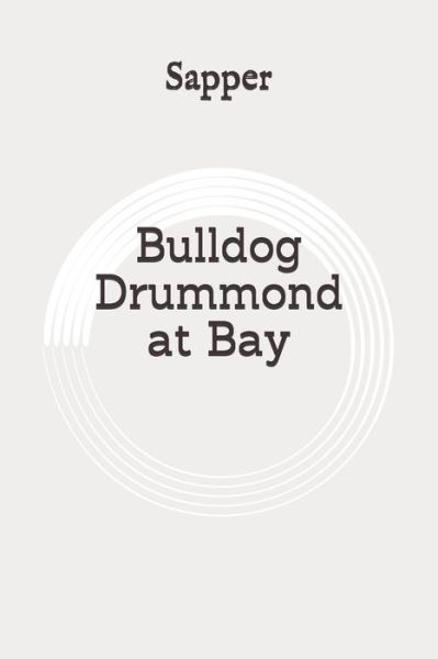 Cover for Sapper · Bulldog Drummond at Bay (Paperback Book) (2020)