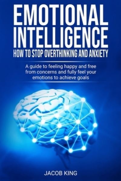 Emotional Intelligence - Jacob King - Books - Independently Published - 9798685894724 - September 13, 2020