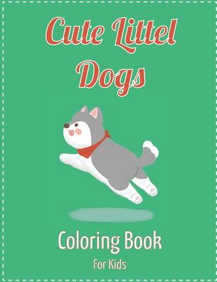 Cover for Cute Dogs Coloring Book · Cute little dogs coloring book for kids (Paperback Book) (2021)
