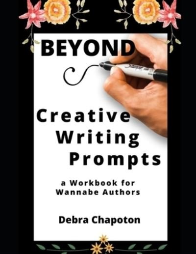 Cover for Debra Chapoton · Beyond Creative Writing Prompts (Paperback Bog) (2021)