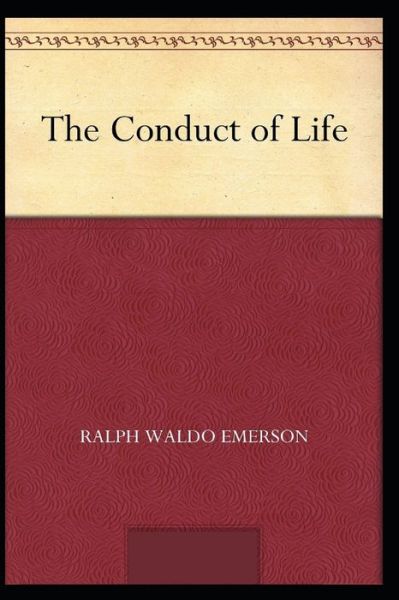 Cover for Ralph Waldo Emerson · The Conduct of Life Annotated (Paperback Book) (2021)