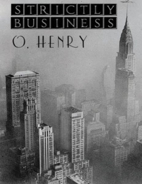Strictly Business (Annotated) - O Henry - Bücher - Independently Published - 9798745242724 - 3. Mai 2021