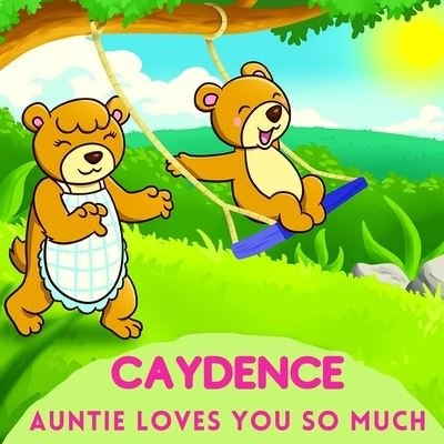 Cover for Sweetie Baby · Caydence Auntie Loves You So Much (Paperback Bog) (2021)