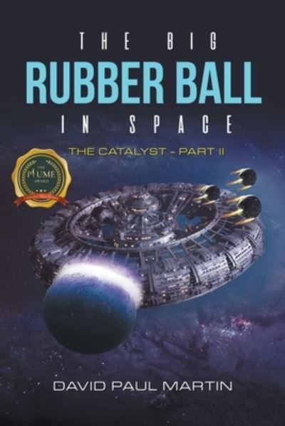 Big Rubber Ball in Space - David Paul Martin - Books - Writers Republic LLC - 9798885366724 - August 5, 2022