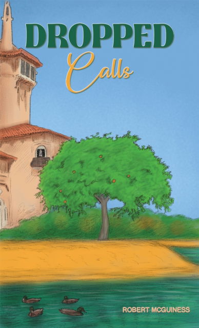 Cover for Robert McGuiness · Dropped Calls (Hardcover Book) (2024)