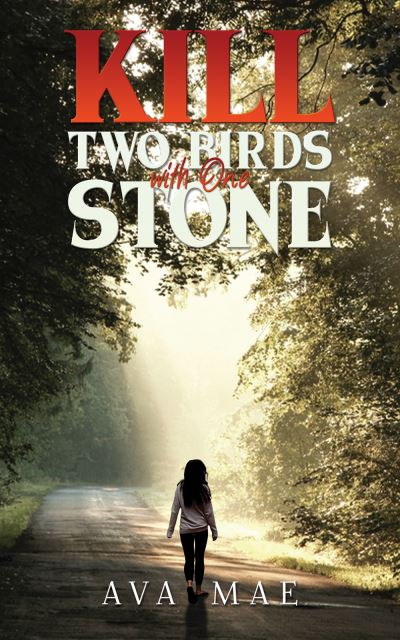 Cover for Ava Mae · Kill Two Birds with One Stone (Paperback Book) (2023)
