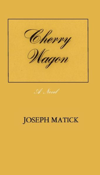 Cover for Joseph Matick · Cherry Wagon (Paperback Book) (2022)