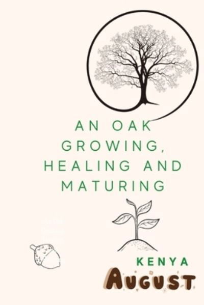 Cover for Kenya August · Oak Growing, Healing, and Maturing (Book) (2023)