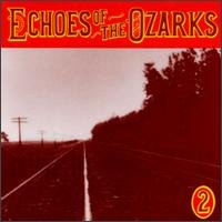 Cover for Echoes of the Ozarks Vol 2 · Echoes Of The..-2/21- (CD) (1990)