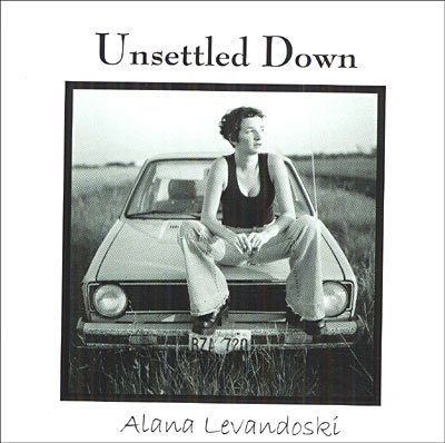 Levandoski Alana · Unsettled Down (CD) (2005)