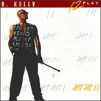 12 Play - R. Kelly - Musik - JIVE - 0012414152725 - 9. November 1993