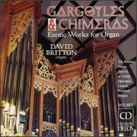 Gargoyles & Chimeras: Exotic Work for Organ - Da Conceicao / Britton - Muziek - DELOS - 0013491307725 - 17 juli 2008