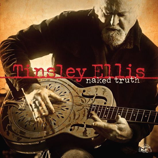 Naked Truth - Tinsley Ellis - Musiikki - ALLIGATOR - 0014551501725 - perjantai 9. helmikuuta 2024