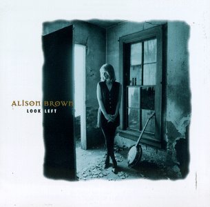 Look Left - Alison Brown - Música - BLUEGRASS - 0015707947725 - 7 de março de 2005