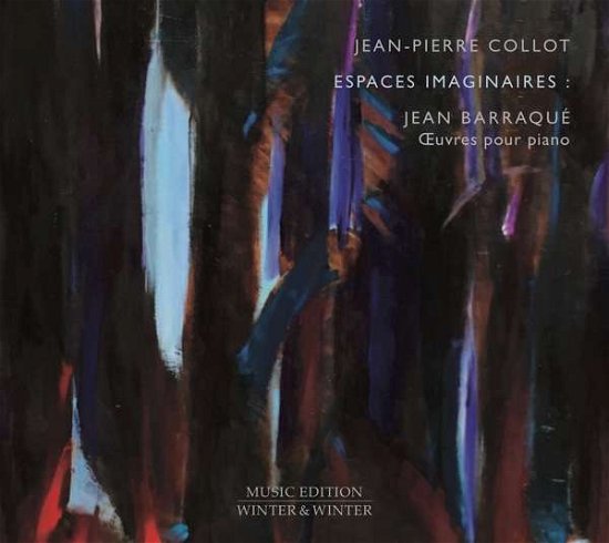 Cover for Jean-Pierre Collot · Jean Barraque: Espaces Imaginaires Euvres (CD) (2019)