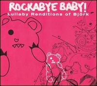 Cover for Rockabye Baby! · Lullaby Renditions of Bjork (CD) (2007)