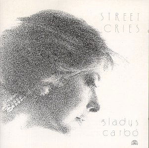 Street Cries - Gladys Carbo - Music - SOUL NOTE - 0027312119725 - November 23, 2018