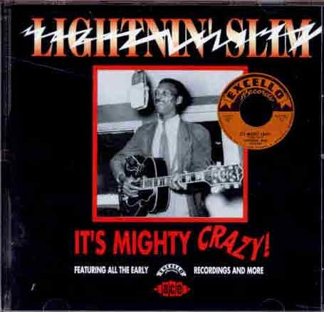 Its Mighty Crazy - Lightnin Slim - Musiikki - ACE RECORDS - 0029667158725 - maanantai 1. toukokuuta 1995