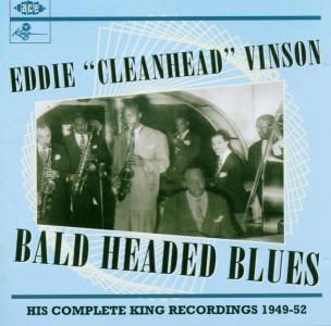 Bald Headed Blues - Vinson Eddie Cleanhe - Musiikki - ACE RECORDS - 0029667187725 - maanantai 3. maaliskuuta 2003