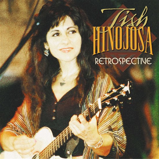 Retrospective - Tish Hinojosa - Musiikki - VARESE SARABANDE - 0030206672725 - tiistai 11. huhtikuuta 2006